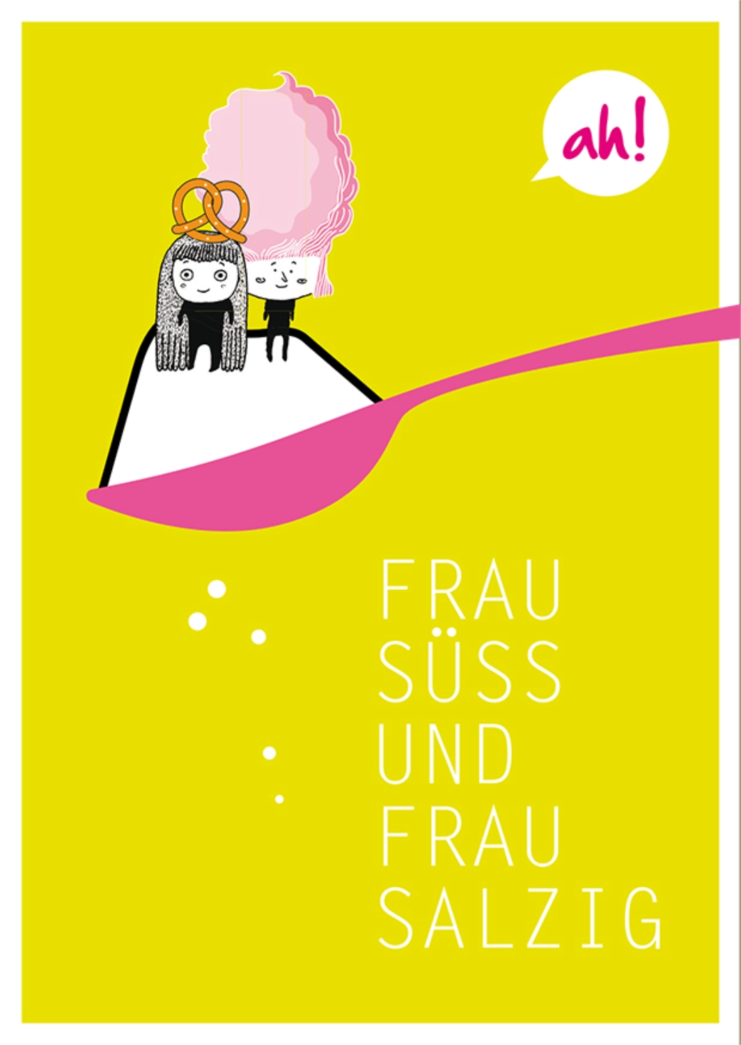 Andrea Kilian - Frau Süß und Frau Salzig